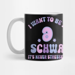 Funny I Want To Be A Schwa It's Never Stressed Mug